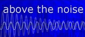 Above The Noise Weekly